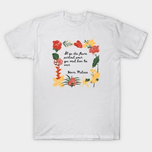 Flowers - Les Fleurs - Matisse Quote T-Shirt